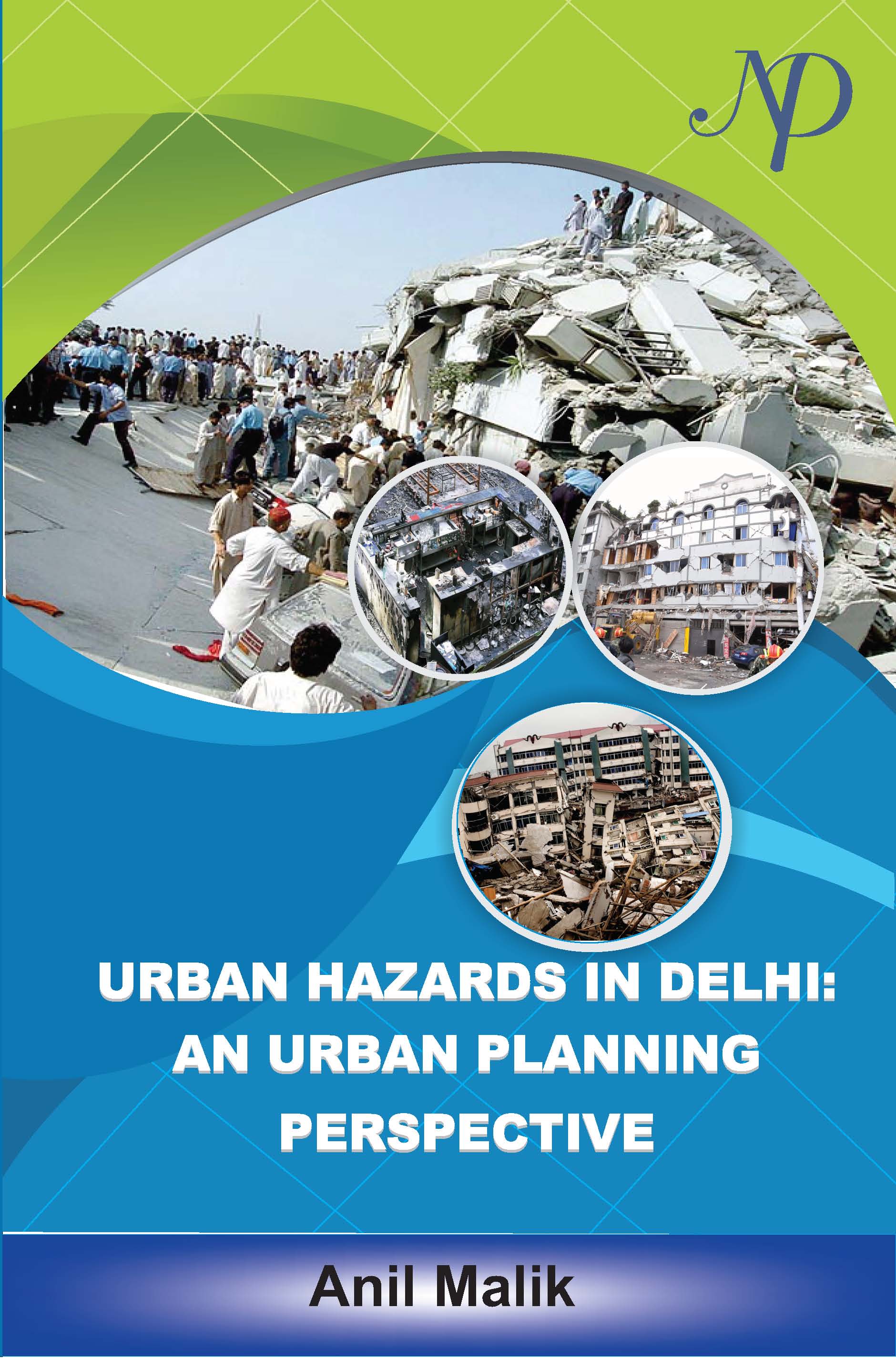 Urban Hazards in Delhi: An Urban Planning perspective